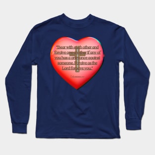 Colossians 3 : 13 '' THE BIBLE'' Long Sleeve T-Shirt